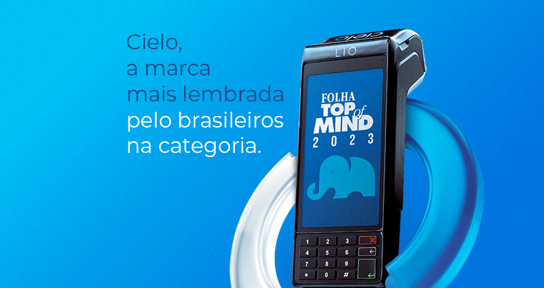 Maquininha Cielo LIO com símbolo do Top of Mind na tela e, ao lado, os dizeres: Cielo, a marca mais lembrada pelos brasileiros na categoria.