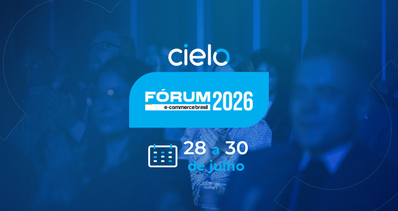 Banner da Cielo anunciando participação no Fórum E-Commerce Brasil 2026, realizado de 28 a 30 de julho. Ao centro, logotipo do evento sobre fundo azul com plateia desfocada ao fundo.
