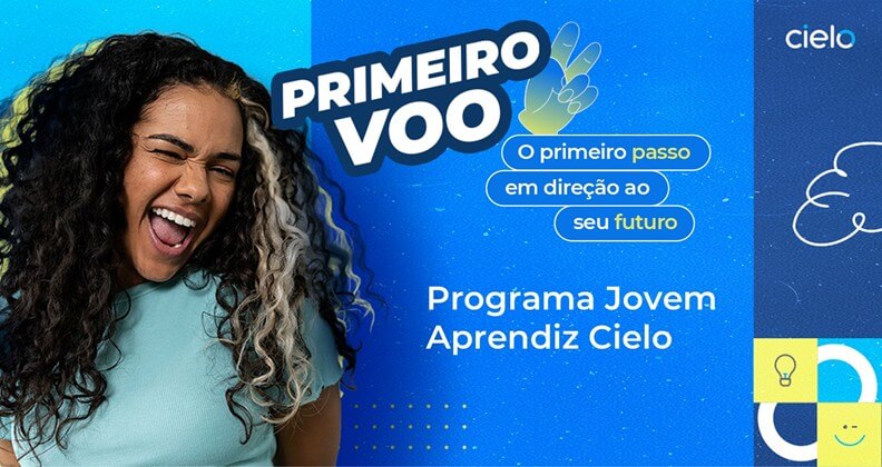 Pessoa jovem em destaque à esquerda, com cabelo longo e boca aberta, em peça gráfica azul do Programa Jovem Aprendiz Cielo. A imagem traz os textos ‘Primeiro Voo’, ‘O primeiro passo em direção ao seu futuro’ e a marca Cielo