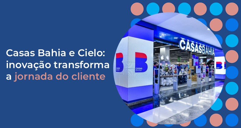 Fachada iluminada de uma loja Casas Bahia em shopping, com destaque para comunicação visual moderna. Ao lado, texto em fundo azul afirma: ‘Casas Bahia e Cielo: inovação transforma a jornada do cliente’. Imagem representa parceria entre Cielo e Casas Bahia focada em experiência do cliente e soluções de pagamento no varejo brasileiro.